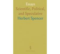 Essays: Scientific, Political, and Speculative