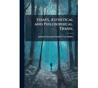 Essays, Æsthetical and Philosophical. Transl