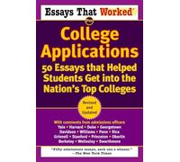 Essays that Worked for College Applications: 50 Essays that Helped Students Get into the Nation's Top Colleges