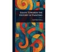 Essays Towards the History of Painting