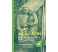 Essays und Gedichte: Auf der Suche nach Wahrheit und Freiheit