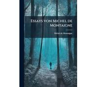 Essays von Michel de Montaigne