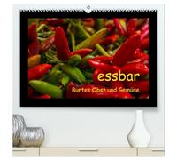 essbar - Buntes Obst und Gemüse (hochwertiger Premium Wandkalender 2026 DIN A2 quer), Kunstdruck in Hochglanz: Schöne, farbenfrohe Fotografien ... Kalender, der kulinarisch durchs Jahr führt!