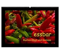 essbar - Buntes Obst und Gemüse (Wandkalender 2026 DIN A2 quer), CALVENDO Monatskalender: Schöne, farbenfrohe Fotografien verschiedener Obst- und ... Kalender, der kulinarisch durchs Jahr führt!