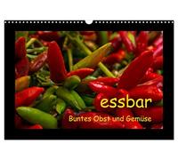 essbar - Buntes Obst und Gemüse (Wandkalender 2026 DIN A3 quer), CALVENDO Monatskalender: Schöne, farbenfrohe Fotografien verschiedener Obst- und ... Kalender, der kulinarisch durchs Jahr führt!