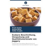 Essbare Beschichtung, Verpackung und Qualitätsmerkmale von Jaggery: Auswirkungen der essbaren Beschichtung und Verpackung auf die Qualitätsmerkmale von Jaggery