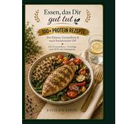 Essen, das Dir gut tut: Einfach essen. Besser fühlen. Deine eigenen Wege finden.