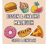 Essen & Snacks: 90 entzückend einfache Motive zum Ausmalen (für Erwachsene und Kinder)