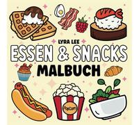 ESSEN & SNACKS MALBUCH: 53 Lustige und Einfache Malvorlagen für Kinder und Erwachsene
