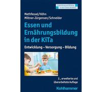 Essen und Ernährungsbildung in der KiTa: Entwicklung - Versorgung - Bildung (Entwicklung Und Bildung in Der Fruhen Kindheit)