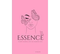 ESSENCE: A GUIDED JOURNAL FOR THE FEMININE SOUL (ESENCIA)