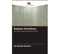 Essence d'archives: Deux côtés et quelque chose entre les deux