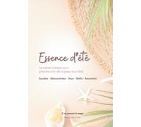 Essence d'été: Le carnet de vacances pour prendre soin de sa peau tout l'été (Les Carnets Douceur)