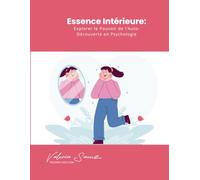 Essence Intérieure: Explorer le Pouvoir de l'Auto-Découverte en Psychologie