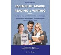 Essence of Arabic Reading & Writing: A step-by-step guide to mastering Arabic script, pronunciation, vocabulary & simple sentences (Arabitek Series: Essence of Arabic learning)
