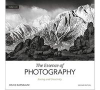 Essence of Photography,The: Seeing and Creativity