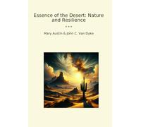 Essence of the Desert: Nature and Resilience (Classic Books)