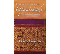 Essence of the Upanishads: A Key to Indian Spirituality: 1 (Wisdom of India)
