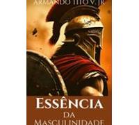 Essência Da Masculinidade (ebook)