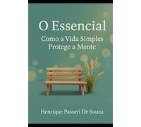 Essencial: Como a vida simples protege a mente