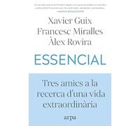 Essencial: Tres amics a la recerca d'una vida extraordinària (Psicologia)