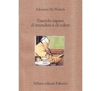 Essendo capace di intendere e di volere. Guida al testamento narrativo (Il divano)