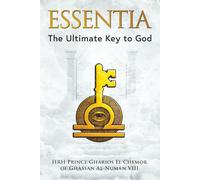 ESSENTIA: The Ultimate Key to God