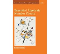 Essential Algebraic Number Theory: 18 (Series on Number Theory and Its Applications)