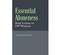 Essential Aloneness: Rome Lectures on DW Winnicott
