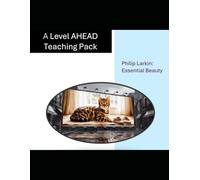 Essential Beauty - Philip Larkin Teaching Pack: A Level AHEAD (Poetry Teaching Packs)