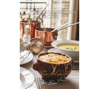 Essential Classics (250 recipes): The French Art of Soups and Potages Volume One