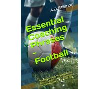 Essential Coaching Phrases - Football: The English-Italian Phrase Guide for Soccer Coaches | 1,000+ Expressions for Training, Tactics, and Match Day