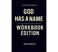 Essential Concepts and Action Steps from God Has a Name Workbook Edition: From Stuck to Unstoppable with John Mark's Wisdom