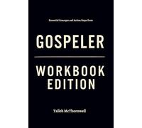 Essential Concepts and Action Steps from Gospeler Workbook Edition: Rewrite Your Story Using Willie Robertson's Philosophy