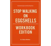Essential Concepts and Action Steps from Stop Walking on Eggshells Workbook Edition
