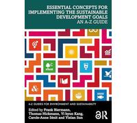 Essential Concepts for Implementing the Sustainable Development Goals: An A-Z Guide (A-Z Guides for Environment and Sustainability)