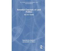 Essential Concepts of Land Politics: An A-Z Guide (A-Z Guides for Environment and Sustainability)