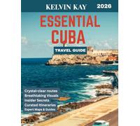 ESSENTIAL CUBA TRAVEL GUIDE 2026 (Full-color travel guide): Unveiling Cuba’s Rich History, Vibrant Culture, and Unforgettable Adventures