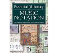 Essential Dictionary of Music Notation: The Most Practical and Concise Source for Music Notation (The essential dictionary series])