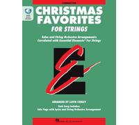 Essential elements christmas favorites for strings orchestre +cd: Conductor: Solos and String Orchestra Arrangements Correlated with Essential Elements for Strings