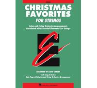 Essential elements christmas favorites for strings violoncelle: Solo and String Orchestra Arrangements Correlated With Essential Elements String Method: Cello (Essential Elements for Strings)