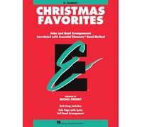 Essential elements christmas favorites - trumpet trompette: B Flat Trumpet, Solos and Band Arrangements Correlated With Essential Elements Band Method