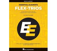 Essential Elements Flex-Trios: Bass Clarinet Edition 20 Progressive Trios for Any Combination of