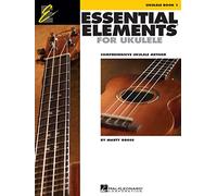 Elementos esenciales para ukulele – Método Libro 1: Método completo – Hal Leonard