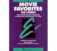 Essential elements - movie favorites for strings violoncelle: Solos and String Orchestra Arrangements Correlated With Essential Elements String Method: Cello
