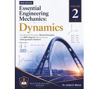 Essential Engineering Mechanics: Dynamics (Volume 2): Foundational Principles, Worked Examples, and ABET-Aligned Applications for Undergraduate Students