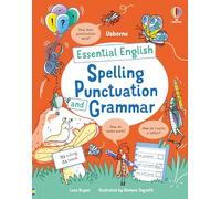 Spelling punctuation and grammar. Essential English. Ediz. a colori (All You Need to Know by Age 7)