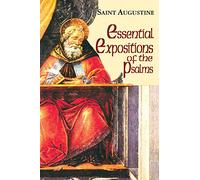 Essential Expositions of the Psalms (The Works of Saint Augustine)