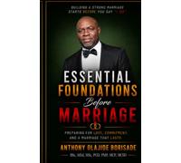 Essential Foundations Before Marriage: Preparing for Love, Commitment, and a Marriage That Lasts
