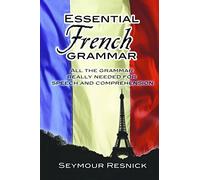 Essential French Grammar: All The Grammar Really Needed For Speech And Comprehension (Dover Language Guides Essential Grammar)